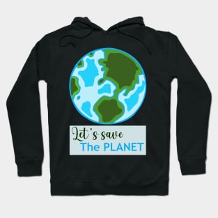 Let's Save The Planet Hoodie